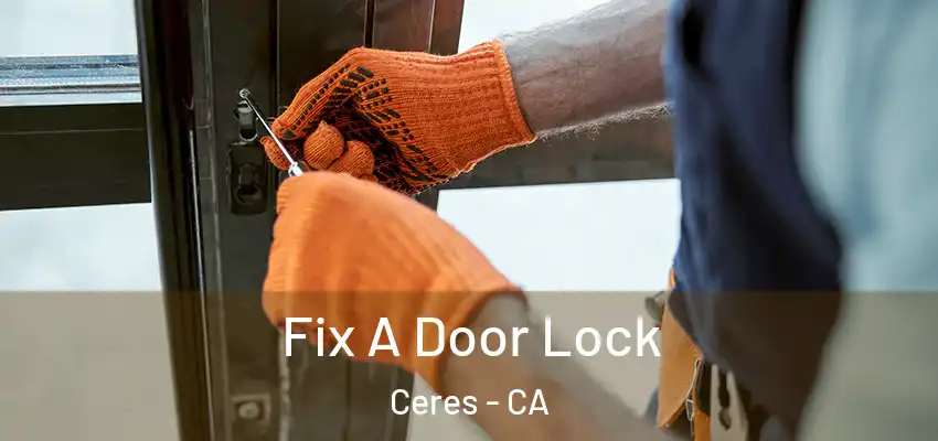  Fix A Door Lock Ceres - CA